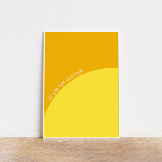LET YOUR LiGHT SHiNE BRiGHT poster with minimalist yellow abstract design and positive motivational message on matte paper.