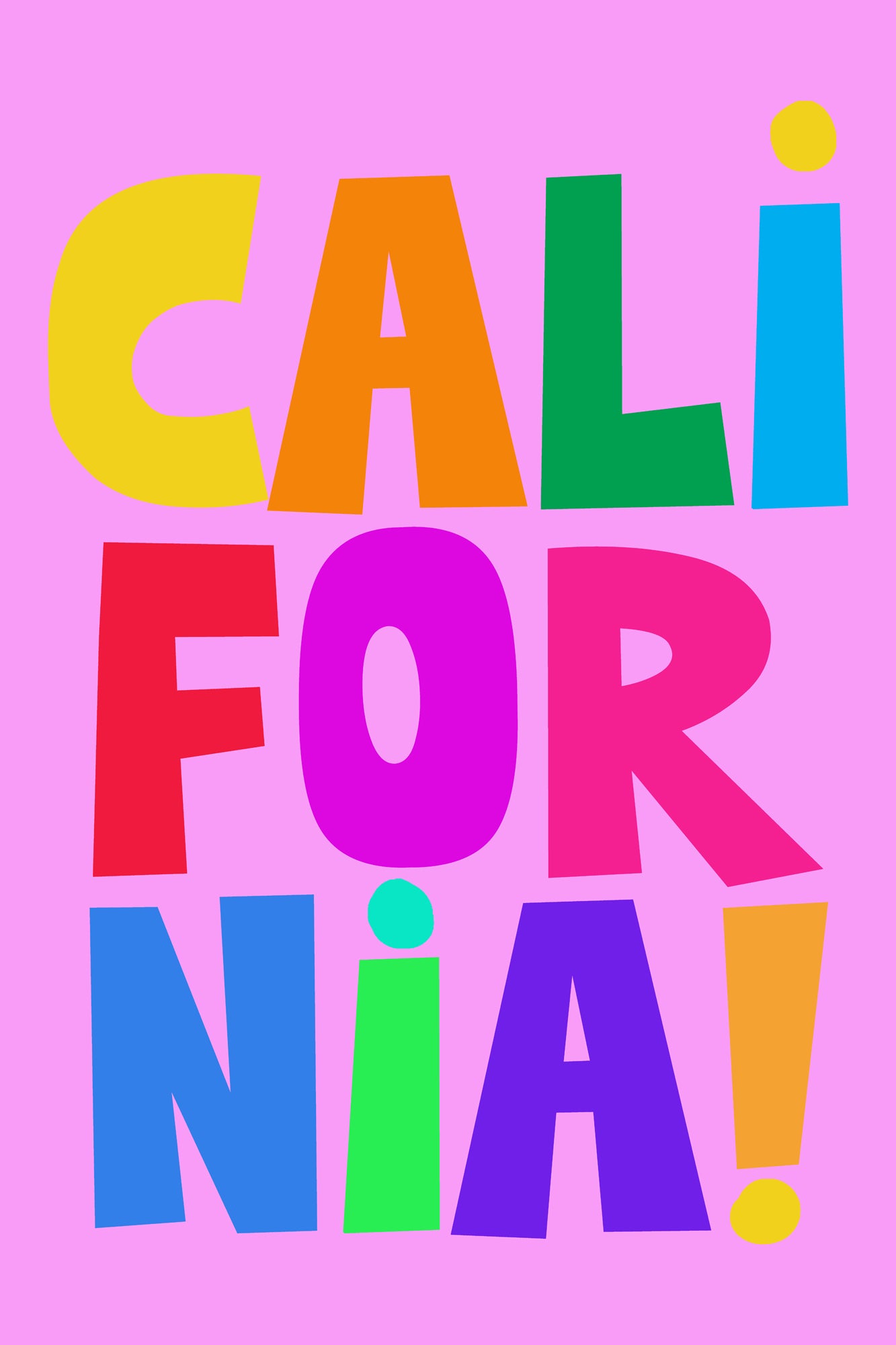 CALiFORNiA! poster with colorful hand-drawn letters on bright pink background celebrating California vibes.