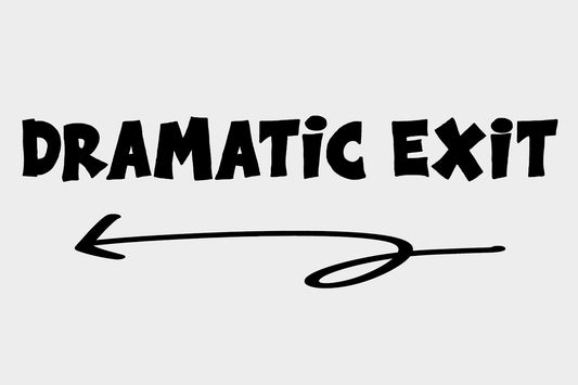 DRAMATiC EXiT LEFT poster with bold black typography and a left-pointing arrow on a light gray background.