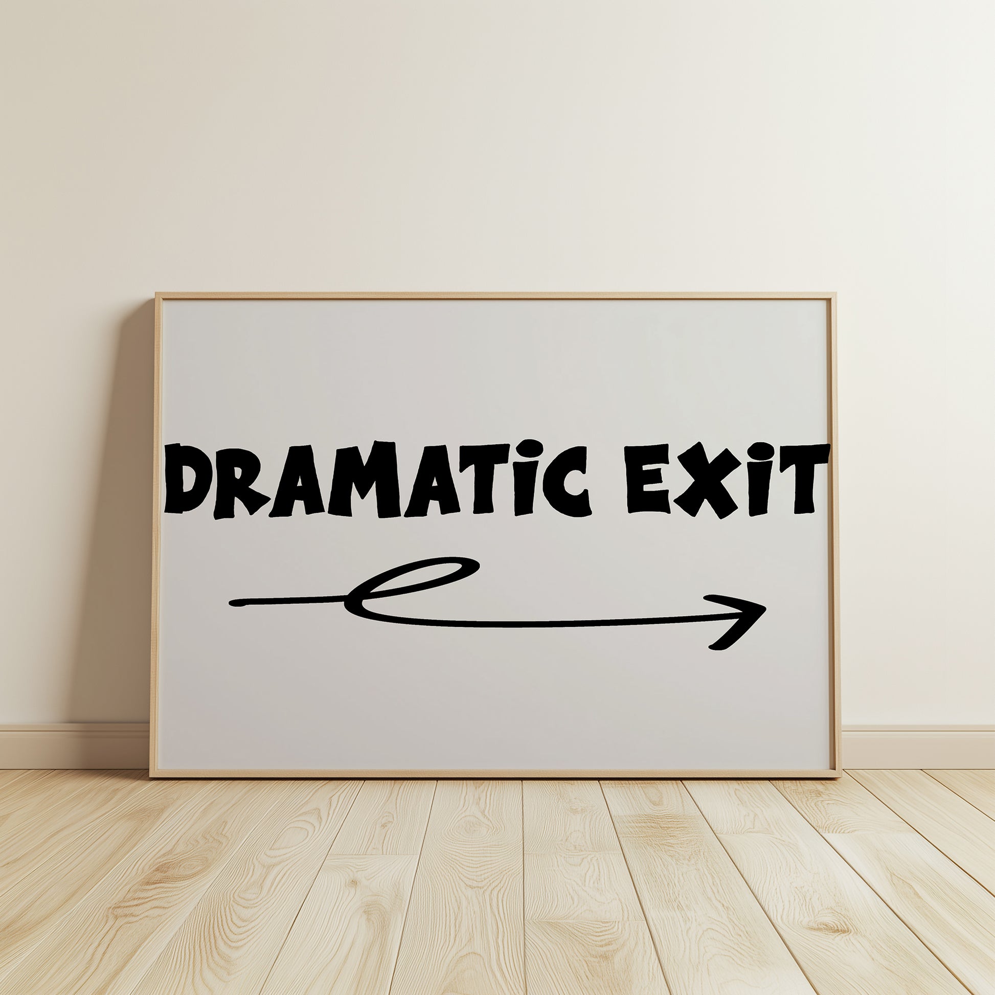 FRAMED DRAMATiC EXiT RiGHT poster with bold black typography and arrow on white minimalist background.