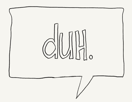 duh in quotation bubbles hand drawn lettering typography poster minimalist modern wall art by denise crew