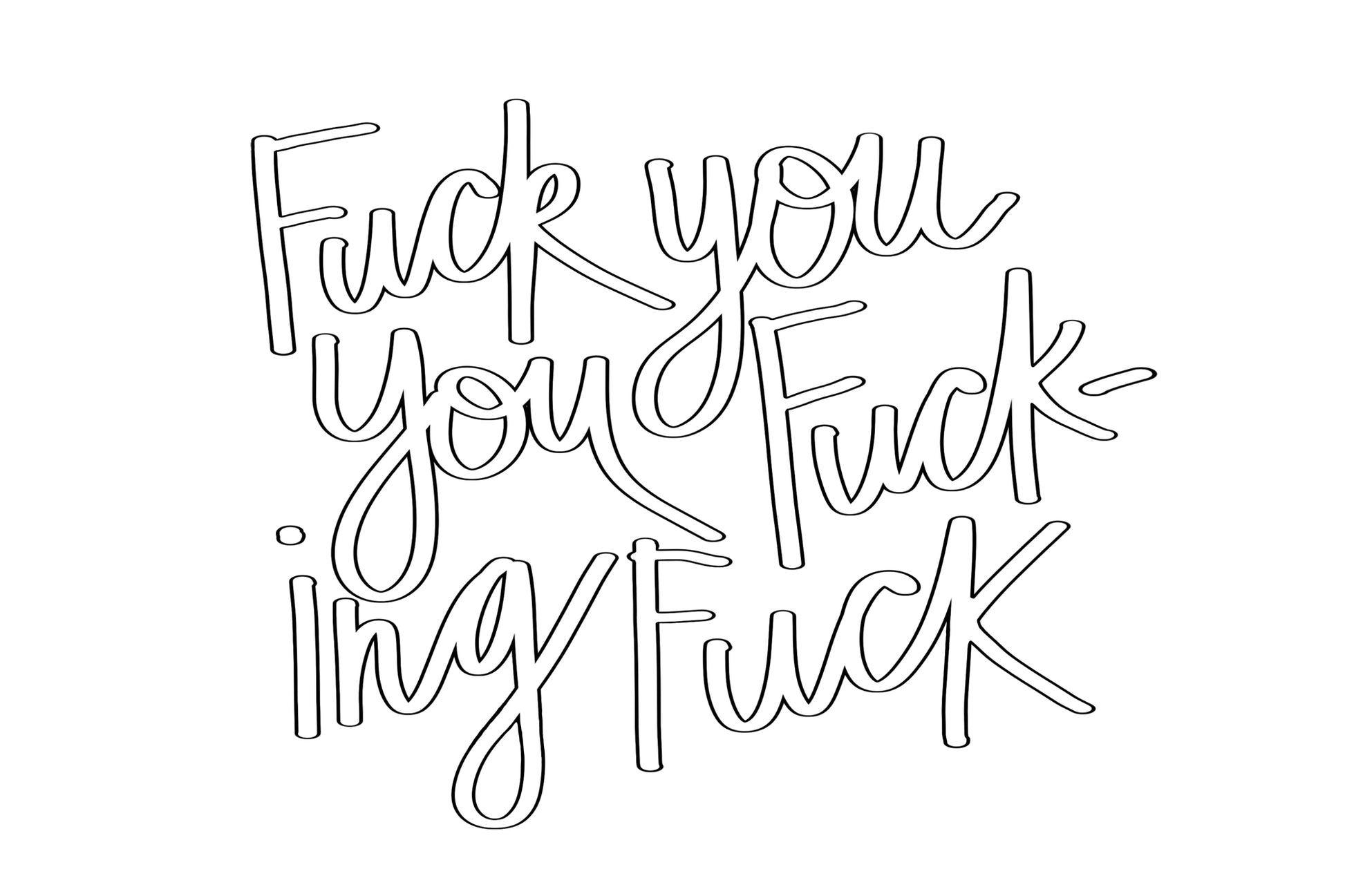 hand drawn lettering typography poster fuck you you fucking fuck minimalist modern wall art by denise crew