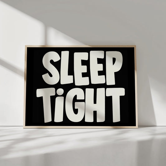 SLEEP TiGHT poster with bold black-and-white typography, perfect for cozy bedrooms, nurseries, or relaxing spaces.