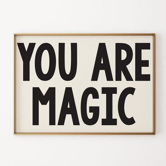 YOU ARE MAGiC poster with bold black text on white background, minimalist typographic motivational wall art.